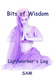 Bits of Wisdom :-) Lightworker's Log
